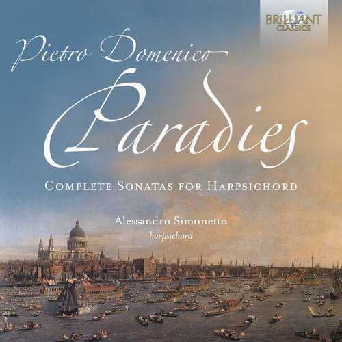 Pietro Domenico Paradisi : Pietro Domenico Paradies: Complete Sonatas for
