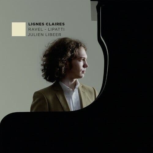 Julien Libeer : Ravel, Lipatti: Lignes Claires CD