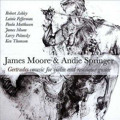 Robert Ashley : James Moore & Andie Springer: Gertrudes + Music…: For Violin