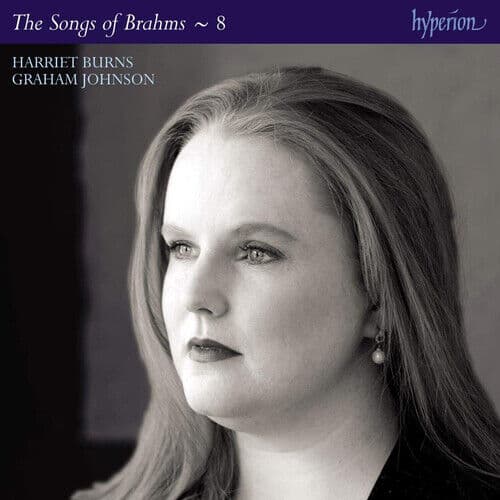 Johannes Brahms : Harriet Burns/Graham Johnson: The Songs of Brahms - Volume 8