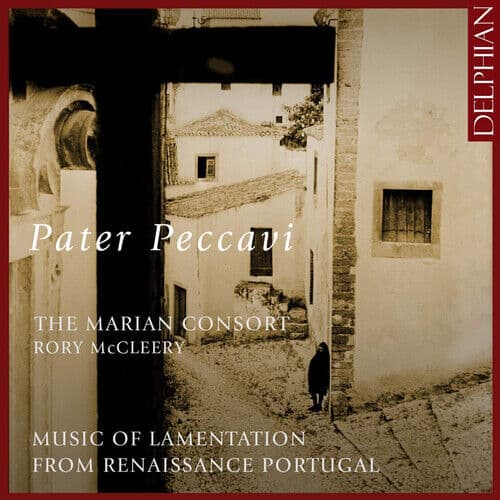 Marian Consort : The Marian Consort: Pater Peccavi: Music of Lamentation from