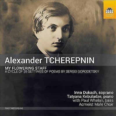 Acmeist Male Choir Tatyana Kebuladze : Tcherepnin: Flowering Staff [Inna Dukach