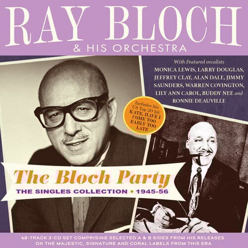Ray Bloch & His Orchestra : The Bloch Party: The Singles Collection 1945-56 CD