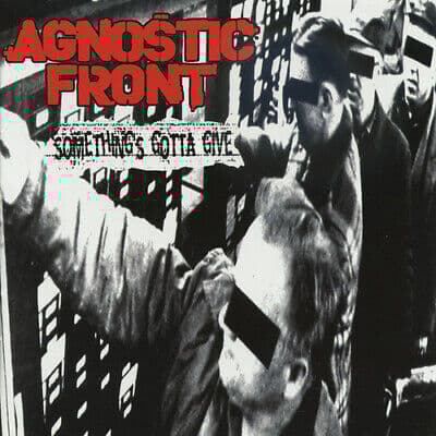 Agnostic Front : Something’s Gotta Give CD (2022)