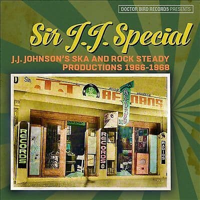 Various Artists : Sir J.J. Special: J.J. Johnson’s Ska and Rock Steady