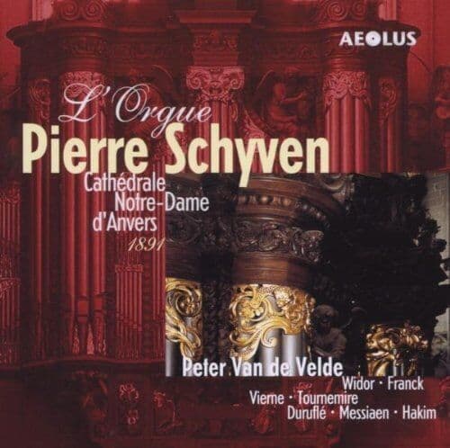 Peter Van de Velde : L’Orgue Pierre Schyven CD (2010)