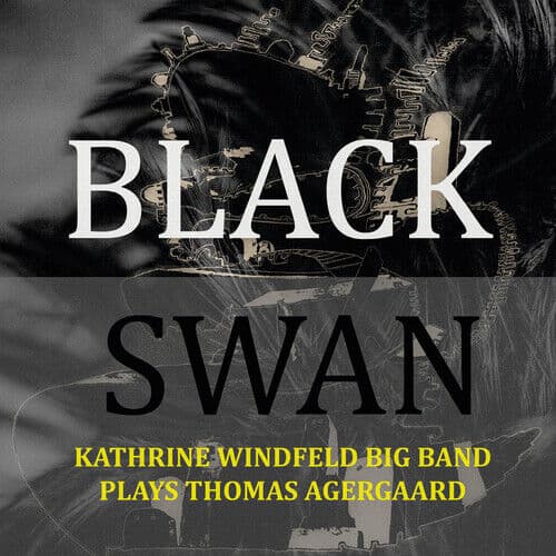Kathrine Windfeld Big Band : Black Swan: Kathrine Windfeld Big Band Plays