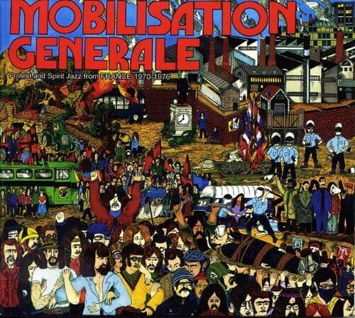 Various Artists : Mobilisation Generale: Protest and Spirit Jazz from France