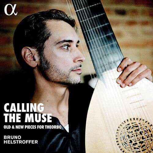 Bruno Helstroffer : Bruno Helstroffer: Calling the Muse: Old & Pieces for