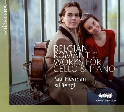 Cesar Franck : Paul Heyman/Isil Bengi: Belgian Romantic Works for Cello & Piano
