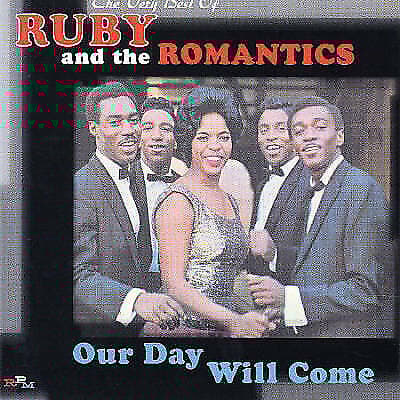 Ruby & The Romantics : Our Day Will Come: The Very Best of Ruby & the Romantics