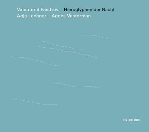 Valentin Silvestrov : Valentin Silvestrov: Hieroglyphen Der Nacht CD (2017)