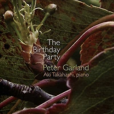 Peter Garland : Peter Garland: The Birthday Party CD (2017)
