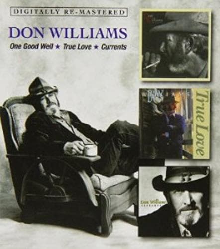 Don Williams : One Good Well/True Love/Currents CD Remastered Album 2 discs