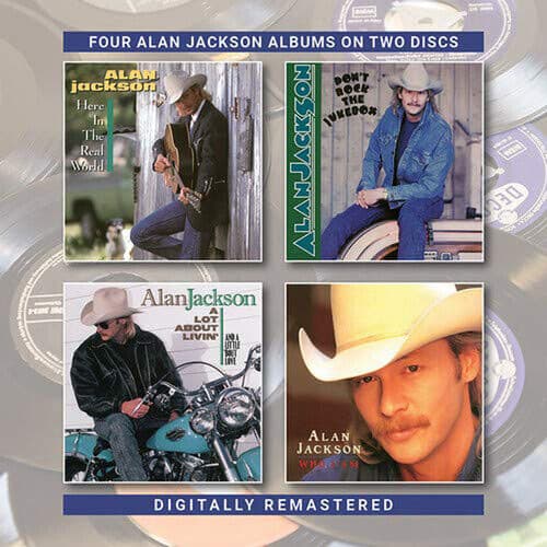 Alan Jackson : Here in the Real World/Don’t Rock the Jukebox/A Lot About … CD