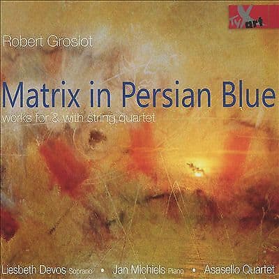 Robert Groslot : Robert Groslot: Matrix in Persian Blue: Works for & With