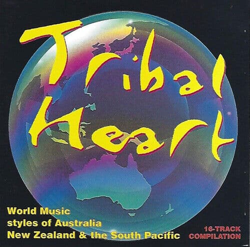 Various Artists : Tribal Heart: World Music Styles of Australia, Zealand &