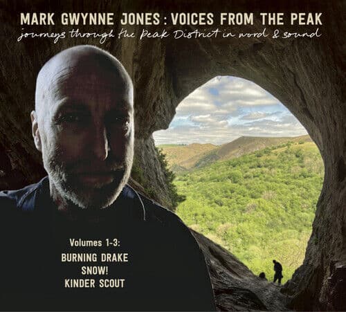 Mark Gwynne Jones : Journeys Through the Peak District in Word and Sound: