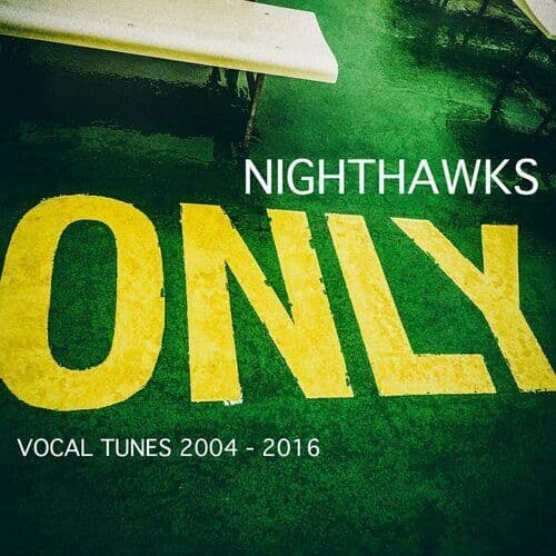 Nighthawks : Only: Vocal Tunes 2004 - 2016 CD (2020)