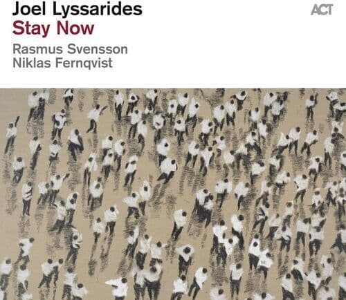 Joel Lyssarides/Niklas Fernqvist/Rasmus Svensson Blixt : Stay Now CD (2022)