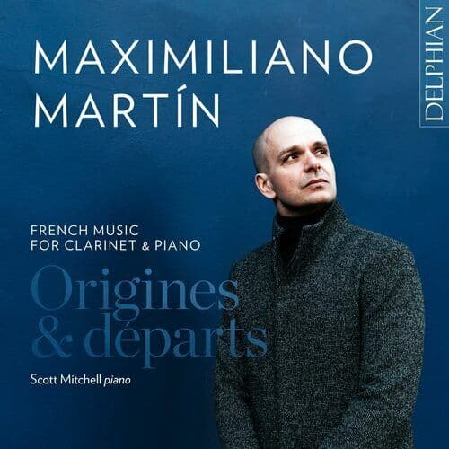 Maximiliano Martin : Maximiliano Martín: Origines & Departs: French Music for