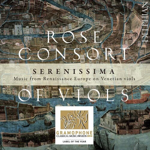 Rose Consort of Viols : Rose Consort of Viols: Serenissima: Music from