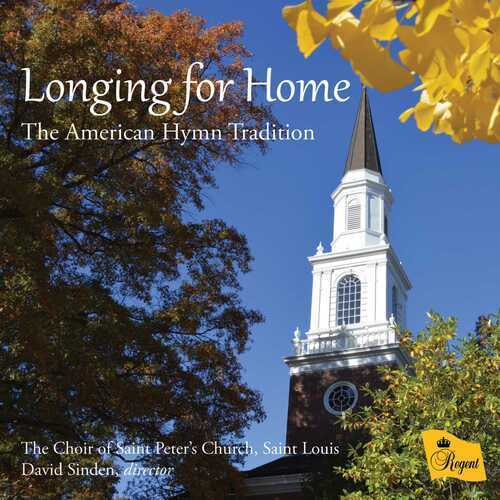 The Choir of Saint Peter’s Church, Saint Louis : Longing for Home: The American