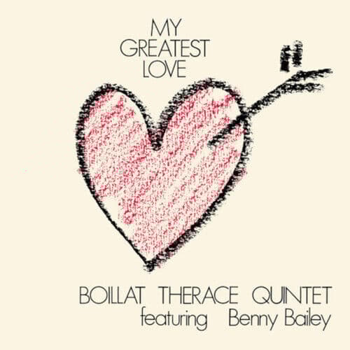 Boillat Thérace Quintet feat. Benny Bailey : My Greatest Love CD (2020)