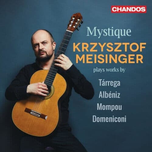 Francisco Tárrega : Mystique: Krzysztof Meisinger Plays