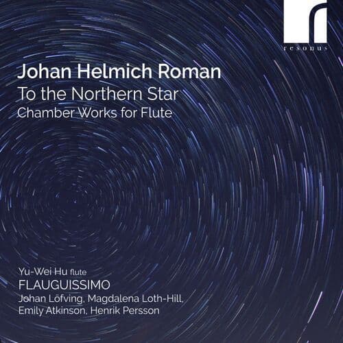 Johan Helmich Roman : Johan Helmich Roman: To the Northern Star: Chamber Works