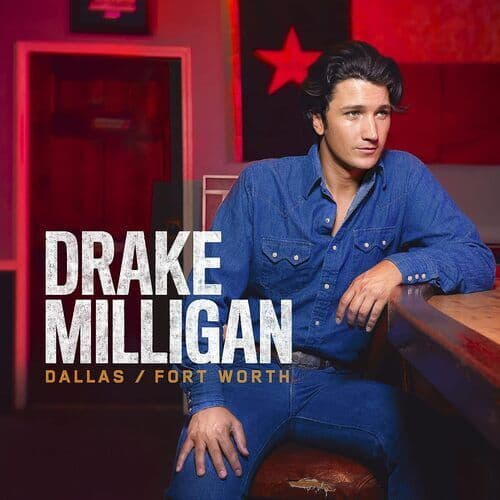 Drake Milligan : Dallas/Fort Worth CD (2023)