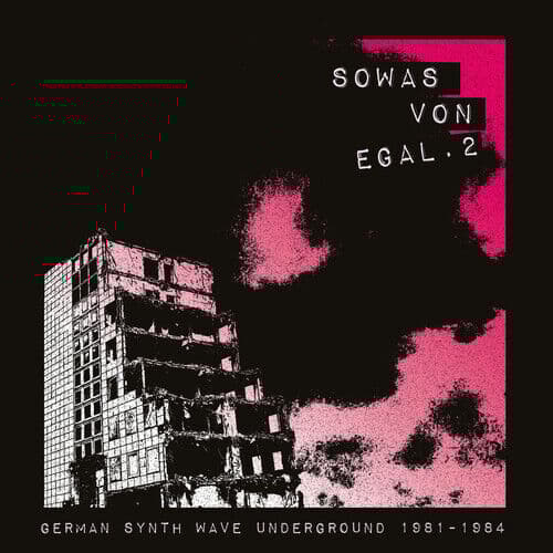 Various Artists : Sowas Von Egal.: German Synth Wave Underground 1981-1984 -