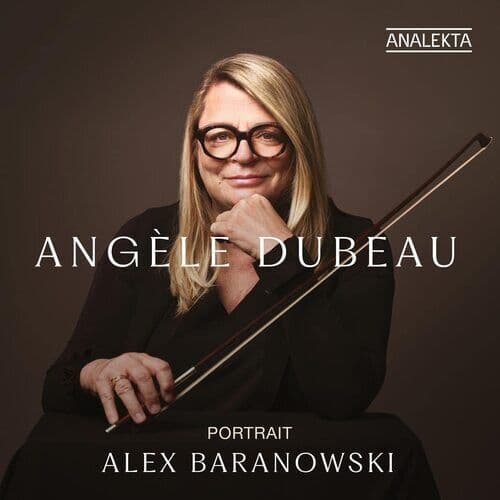 Angele Dubeau : Angèle Dubeau: Portrait Alex Baranowski CD Album Digipak (2022)