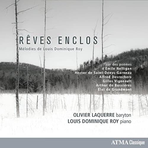 Olivier Laquerre : Rêves Enclos: Mélodies De Louis Dominique Roy CD (2022)