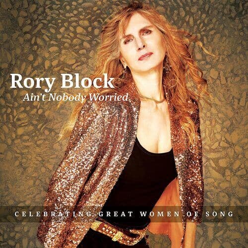 Rory Block : Ain’t Nobody Worried CD (2022)