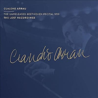 Ludwig van Beethoven : Claudio Arrau: The Unreleased Beethoven Recital 1959: