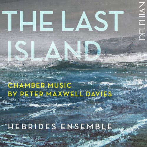 Peter Maxwell Davies : The Last Island: Chamber Music By Peter Maxwell Davies