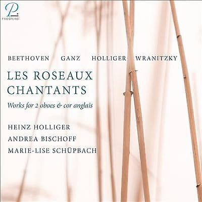Ludwig van Beethoven : Beethoven/Ganz/Holliger/Wranitzky: Les Roseaux