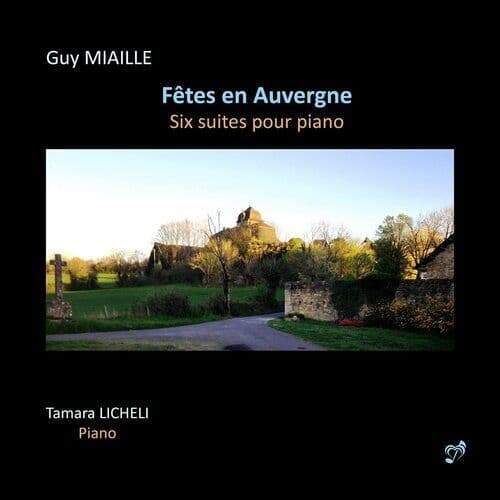 Guy Miaille : Guy Miaille: Fêtes En Auvergne: Six Suites Pour Piano CD (2022)