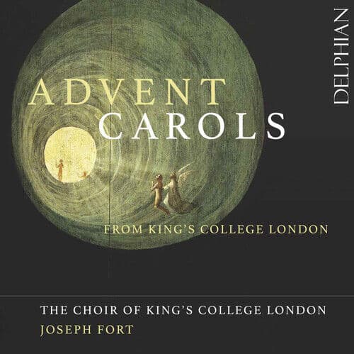 The Choir of King’s College London : Advent Carols from King’s College London