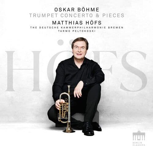 Oskar Bohme : Oskar Böhme: Trumpet Concerto & Pieces CD (2022)