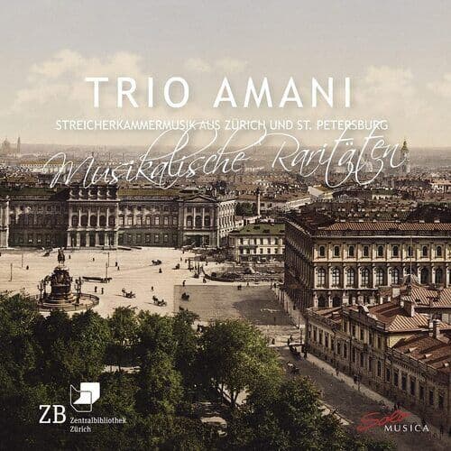 Trio Amani : Trio Amani: Streicherkammermusik Aus Zürich Und St. Petersburg: