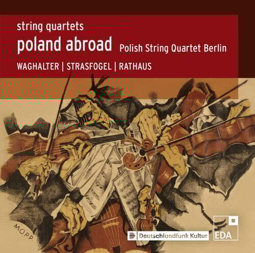 Ignatz Waghalter : Waghalter/Strasfogel/Rathaus: Poland Abroad: String Quartets