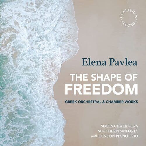 Elena Pavlea : Elena Pavlea: The Shape of Freedom: Freek Orchestral & Chamber