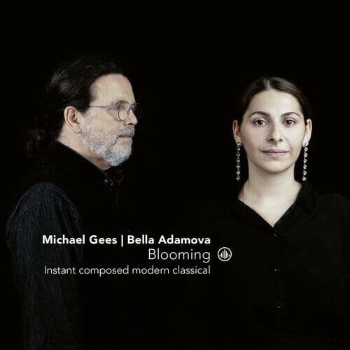 Michael Gees/Bella Adamova : Michael Gees/Bella Adamova: Blooming: Instant