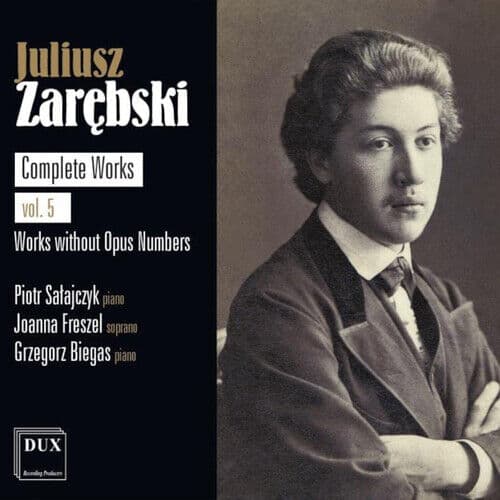 Juliusz Zarebski : Juliusz Zarebski: Complete Works: Works Without Opus Numbers