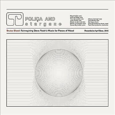Steve Reich : Bruise Blood: Reimagining Steve Reich’s Music for Pieces of Wood