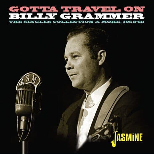 Billy Grammer : Gotta Travel On: The Singles Collection & More 1958-62 CD Album