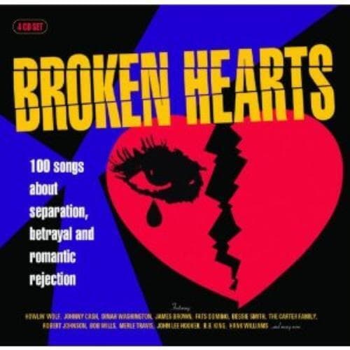 Various Artists : Broken Hearts: 100 Songs About Separation, Betrayal and