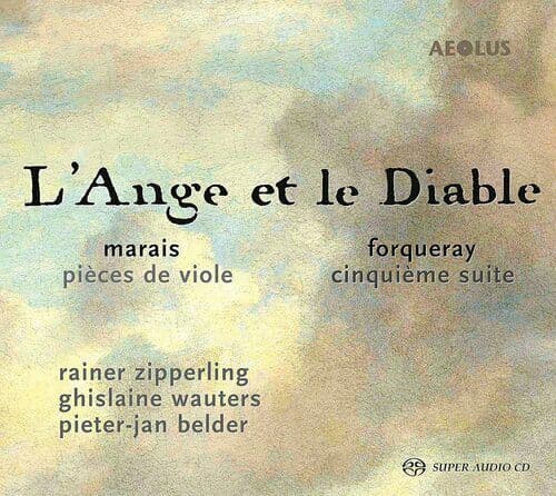 Marin Marais : Marais: Pièces De Viole/Forqueray: Cinquième Suite: L’Ange Et Le